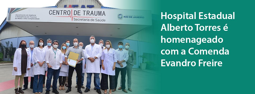 Hospital Alberto Torres recebe comenda Evando Freire