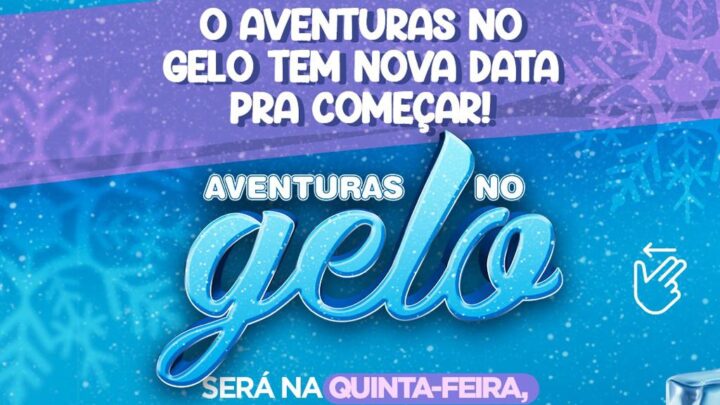 Abertura do Aventuras no Gelo foi adiada para quinta-feira 09/02 e o evento será estendido até 23 de fevereiro