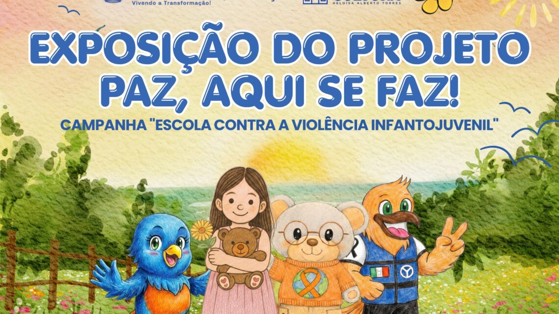 Exposição “Paz, aqui se faz!” será aberta nesta quinta-feira (09/07) na Casa de Cultura Heloísa Alberto Torres